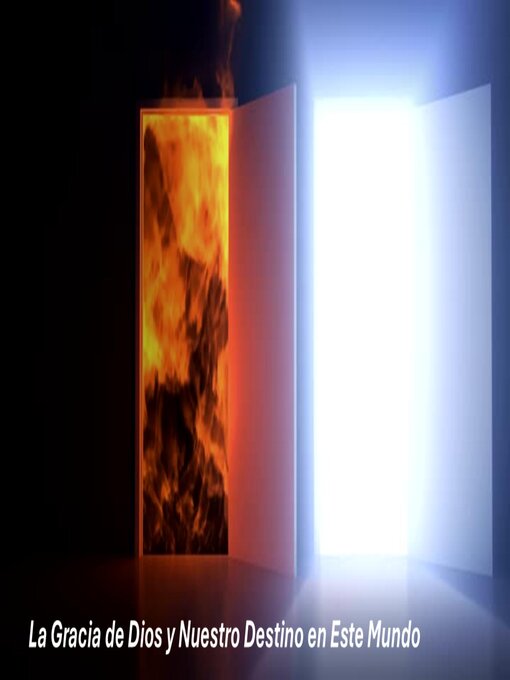 Title details for La Gracia de Dios y Nuestro Destino en Este Mundo by Fernando Davalos - Available